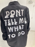 DONT TELL ME WHAT TO DO COACH JACKET